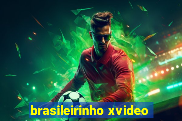 brasileirinho xvideo